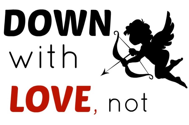 Not down with love