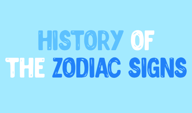 The history of the Zodiac Signs