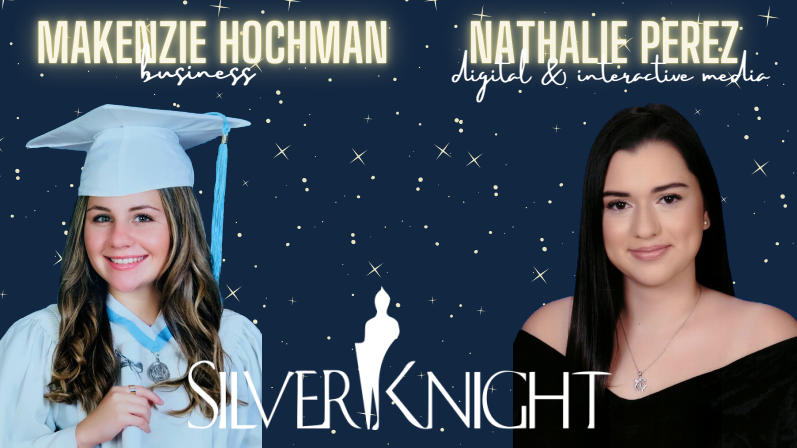 Palmetto’s Silver Knight Nominees: Makenzie Hochman for Business and Nathalie Perez for Digital and Interactive Media