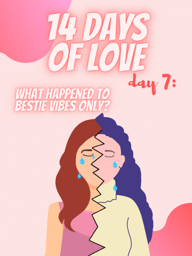 14 Days of Love Day 7: What Happened to Bestie Vibes Only?