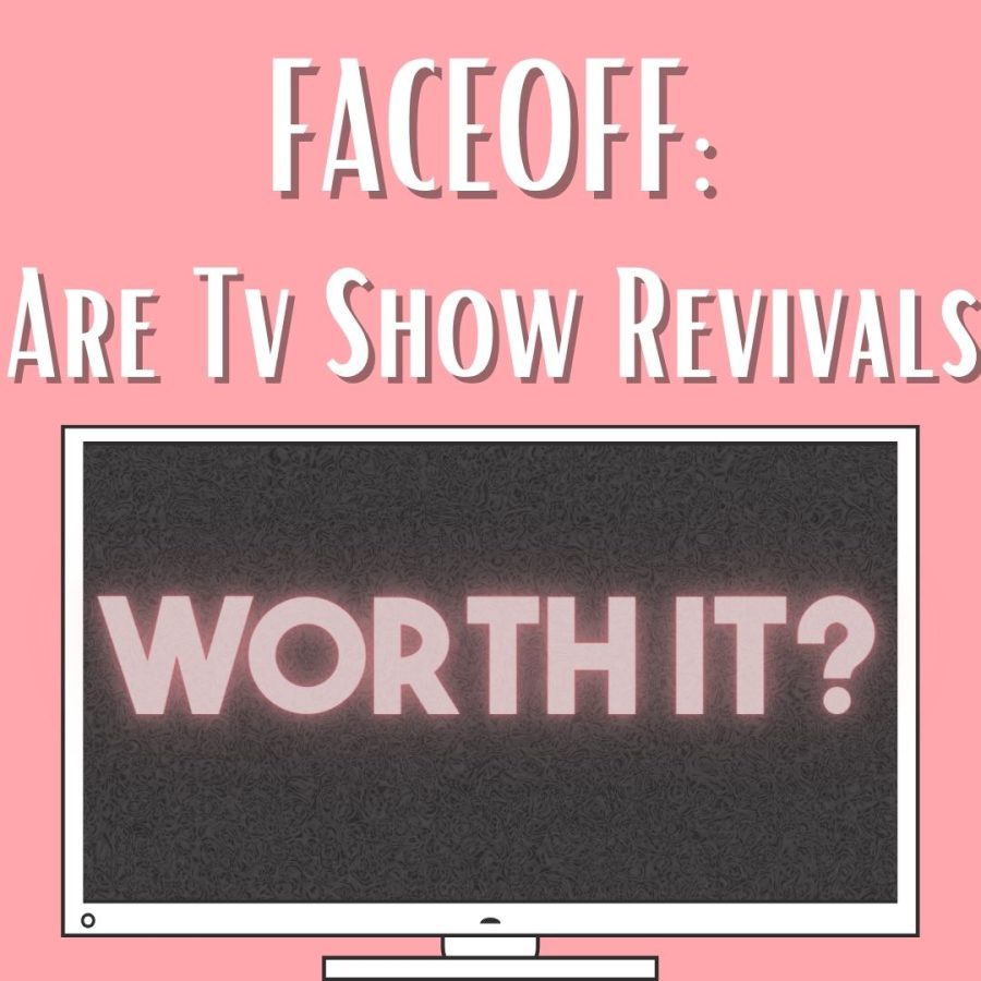 FACEOFF: Are TV Show Revivals Worth It?
