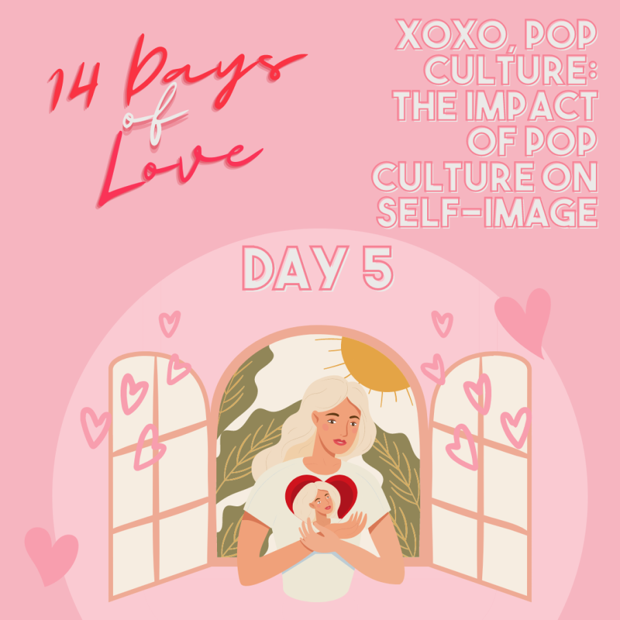 14 Days of Love Day 5: XOXO, Pop Culture: The Impact of Pop Culture on Self-Image