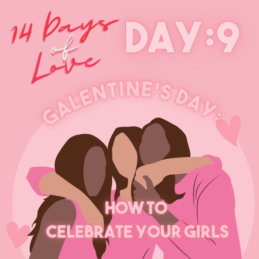 14 Days of Love Day 9: Galentine’s Day: How to Celebrate Your Girls