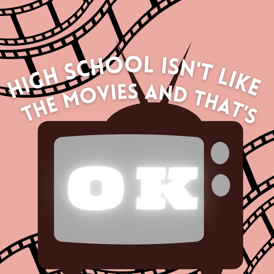 High School Isn’t Like the Movies and That’s OK