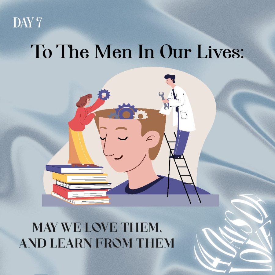 14 Days of Love Day 7: To The Men In Our Lives: May We Love Them And Learn From Them