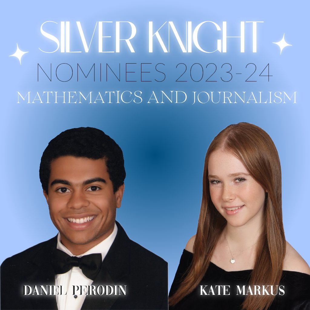 Palmetto’s 2023-2024 Silver Knight Nominees: Kate Markus for Journalism and Daniel Perodin for Mathematics