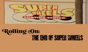 Rolling On: The End of Super Wheels