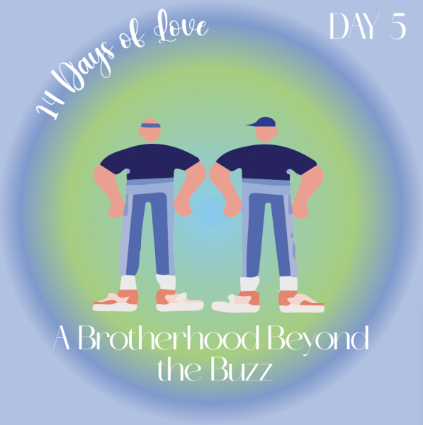 14 Days of Love Day 5: A Brotherhood Beyond the Buzz