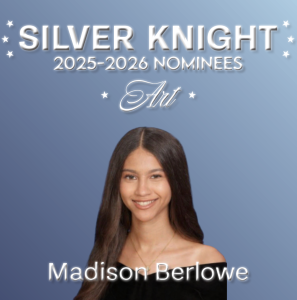 MPSH’s 2025-26 Silver Knight Nominees: Introduction and Madison Berlowe for Art
