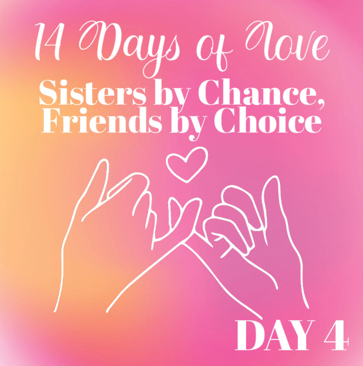 14 Days of Love Day 4: Sisters by Chance, Friends by Choice